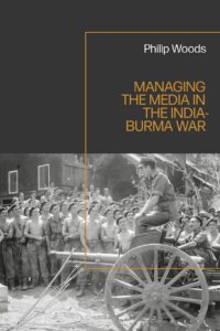 Managing the Media in the India–Burma War cover